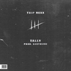 Trip Rexx - Tally (prod. by Southside)
