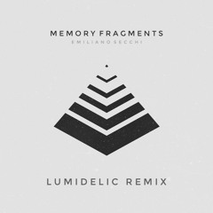 Emiliano Secchi - Memory Fragments (Lumidelic Remix)