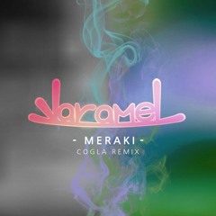 Karamel - Meraki (Cogla Remix)