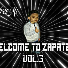WELCOME TO ZAPATEO VOL.3 -Dj Andres Mt