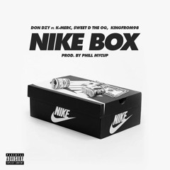 Don Dzy- Nike Box Ft KMERC, $WEET D, KINGFROM98 (Prod. by Phill Mycup)