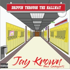 Drippin Through The Hallway (prod. Crokeyon10)