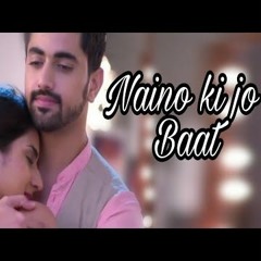 Naino Ki To Baat Naina Jaane Hai