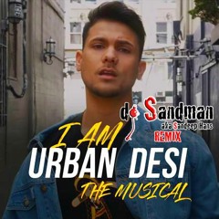 I am Urban Desi - The Musical (dj Sandman mashup) | Mickey Singh