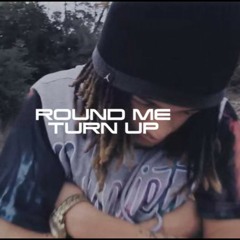 T.O.P ROUND ME TURN UP