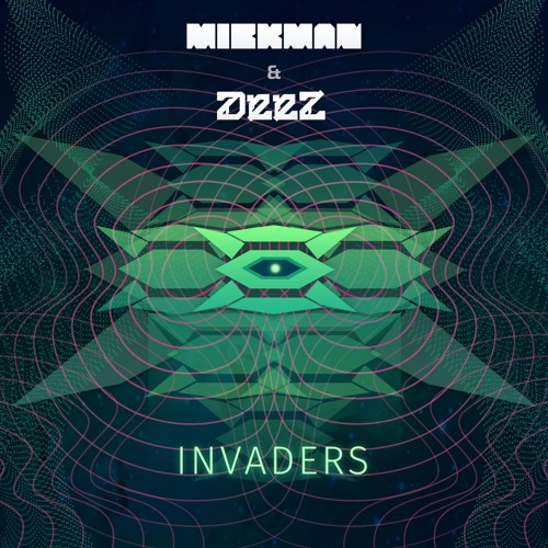 Mickman X DeeZ - Invaders
