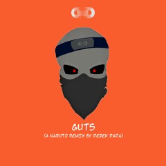 Guts (Naruto Remix By Derek Dada)