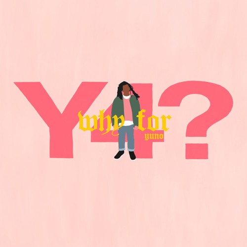 Yuno - Why For