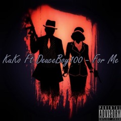 For Me Feat DeuceBoy100
