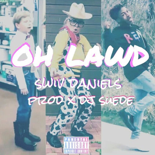 Oh Lawd (prod x Dj Suede) by Swiv Daniels on SoundCloud - Hear the world's  sounds