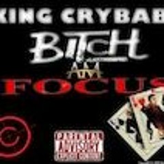 King Cry Baby - Im Focused