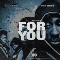Molly2bezels & Mace - FOR YOU