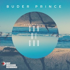 Buder Prince - Son Of God  (Original Mix) [Deep Obsession Recordings]