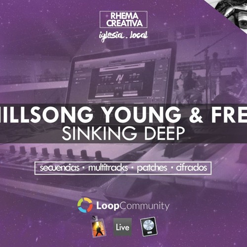 Stream Sinking Deep (Hillsong Young & Free) | Secuencia Multitracks by  Rhema Creativa | Listen online for free on SoundCloud
