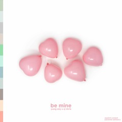 Yxng Zxy x SJ Chris - Be Mine Pt. 1/In My Life (Prod. WXRN x JP)
