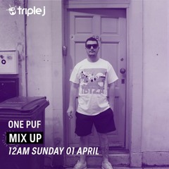 ONE PUF - Triple J Mix Up
