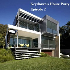 Keyshawn's House Party Episode 2