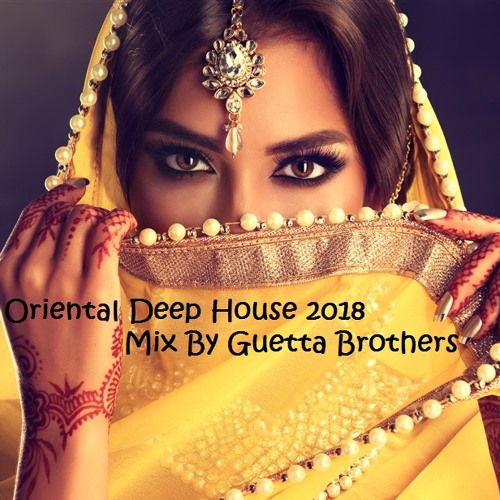 Oriental Deep House Set 2018 (Mix By Guetta Brothers)
