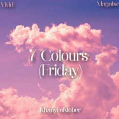 7 Colors_Friday Live Session (With Magatsela & Mpho The Vivid)