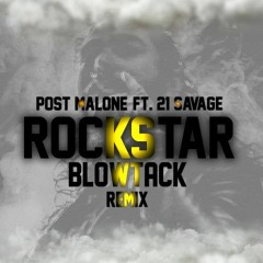 Post Malone - Rockstar Ft. 21 Savage (BlowTack Remix)