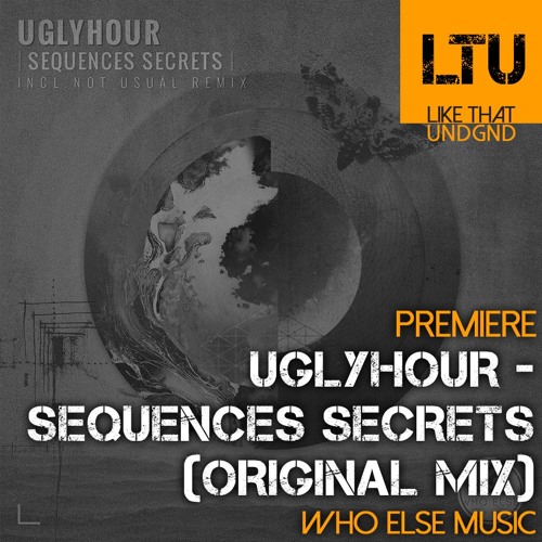Premiere: Uglyhour - Sequences Secrets (Original Mix) | Who Else Music