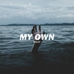 Rolzy - My Own (Original Mix) [FREE DL] [Re Master]