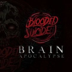BLOODED SUICIDE - BRAIN APOCALYPSE (INDONESIAN METALCORE)