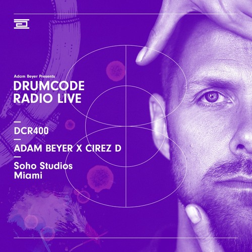 Stream DCR400 - Drumcode Radio Live - Adam Beyer X Cirez D live from Soho  Studios, Miami by adambeyer | Listen online for free on SoundCloud