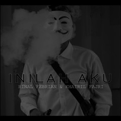 RINAL FEBRIAN x KHAIRIL FAJRI - INILAH AKU -