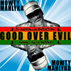 Mowty Mahlyka - Good Over Evil [Prod. DJ Rasfimillia]