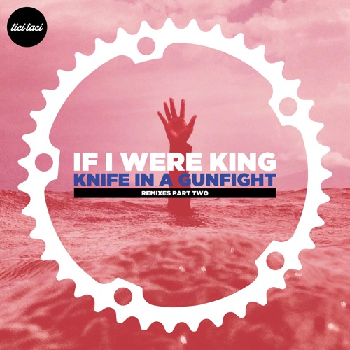 If I Were King - Knife In A Gunfight (Duncan Gray Remix) Clip