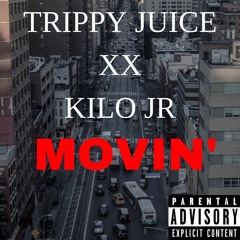 Trippy Juice -Movin- feat. Kilo Junior