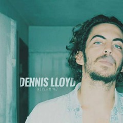 Dennis Lloyd - Say That