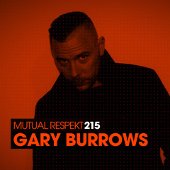 Mutual Respekt 215 with Gary Burrows