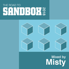 The Road To Sandbox 2018 // Mixed By Misty
