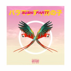 Meliboy X WahWah X Spookman X Niedle - Sushi Party (Prod. ErikiBeatz)