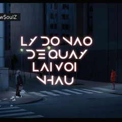 Lý Do Nào Để Quay Lại Với Nhau - New$oulZ