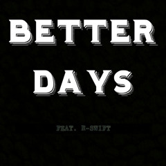Marquis Musiq - Better Days ft. R - Swift
