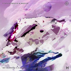porter robinson & madeon - la lune x sea of voices v2