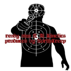 Ready Aim Ft. Dj Kinetics (prod. NorthCreep)