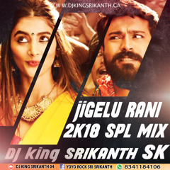 Jigelu Rani New 2k18 Remix Dj King Srikanth From Saidabad