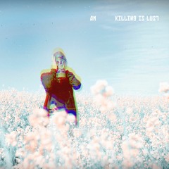 OR_44 ≫ AM - Killing Is Lust (Remastered)
