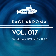 THE DEEP END 017 - PACHAKROMA (TERRAKROMA)