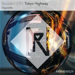 Voiceless - Tokyo Highway (Original Mix)