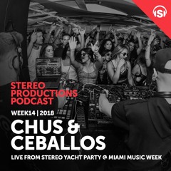 WEEK14 18 Chus & Ceballos Live From Stereo Yacht Party @ Miami Music Week (US)