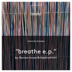 PREMIERE : Florian Kruse and Lazarusman - Breathe (Frankey Remix) [Selador]