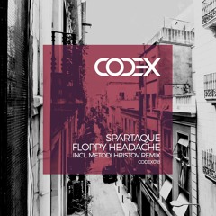 Spartaque - Floppy Headache (Metodi Hristov Remix) [Codex Rec.]