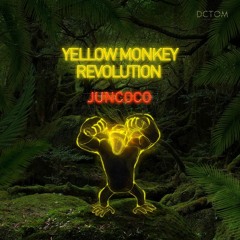 Juncoco - Yellow Monkey Revolution (Original Mix)