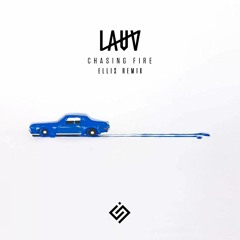Lauv - Chasing Fire (Ellis Remix)