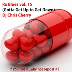 Rx Blues Vol.15 (Gotta Get Up to Get Down)